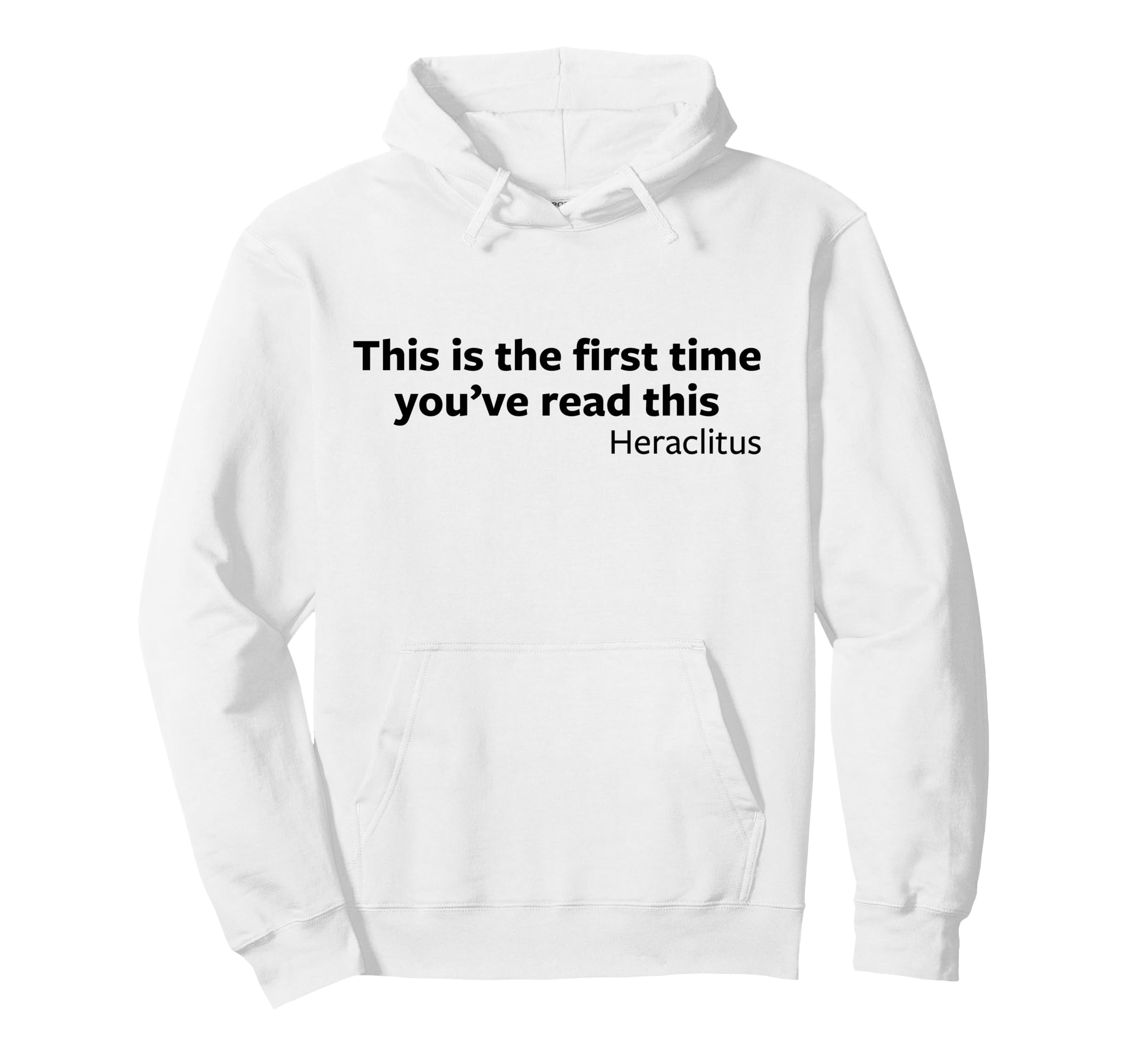 Heraclitus First Time Reading This Funny Hoodie - Custom Art Print Unisex - T-Shirt, Sweatshirt, Hoodie