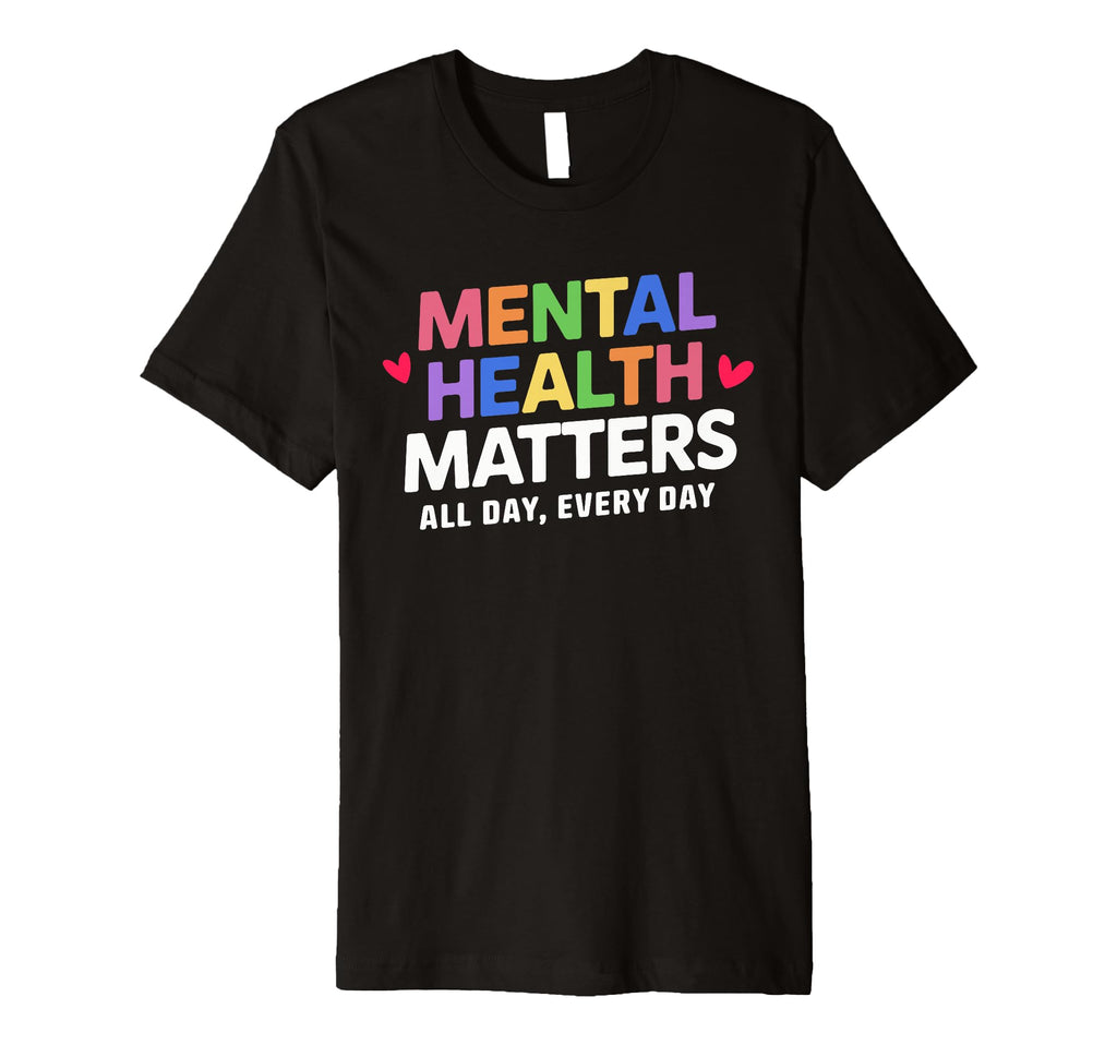 Mental Health Matters Colorful T-Shirt - Trendy Graphic Men Women - T-Shirt, Sweatshirt, Hoodie
