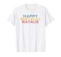 Happy Birthday Natalie Personalized T-Shirt - Streetwear Style for Adults - T-Shirt, Sweatshirt, Hoodie