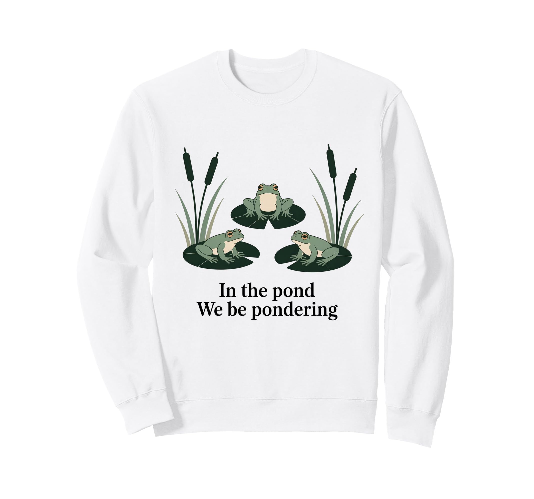 Pond We Be Pondering Funny Frog Sweatshirt - Graphic Print for Adults - T-Shirt, Sweatshirt, Hoodie