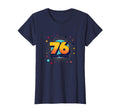 76 Years Young Birthday Gift T-Shirt - Novelty Apparel Men Women - T-Shirt, Sweatshirt, Hoodie