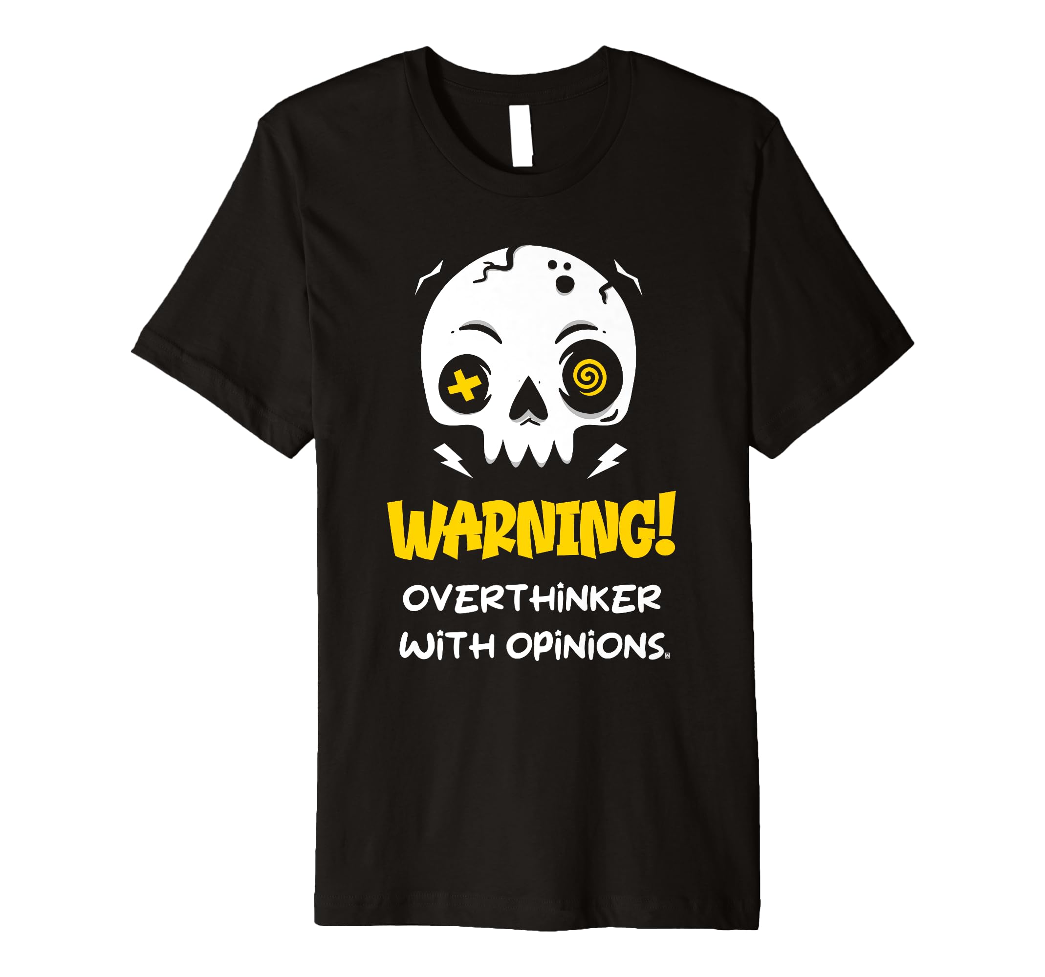 Warning Overthinker Opinions T-Shirt - Casual Everyday Wear Men Women - T-Shirt, Sweatshirt, Hoodie