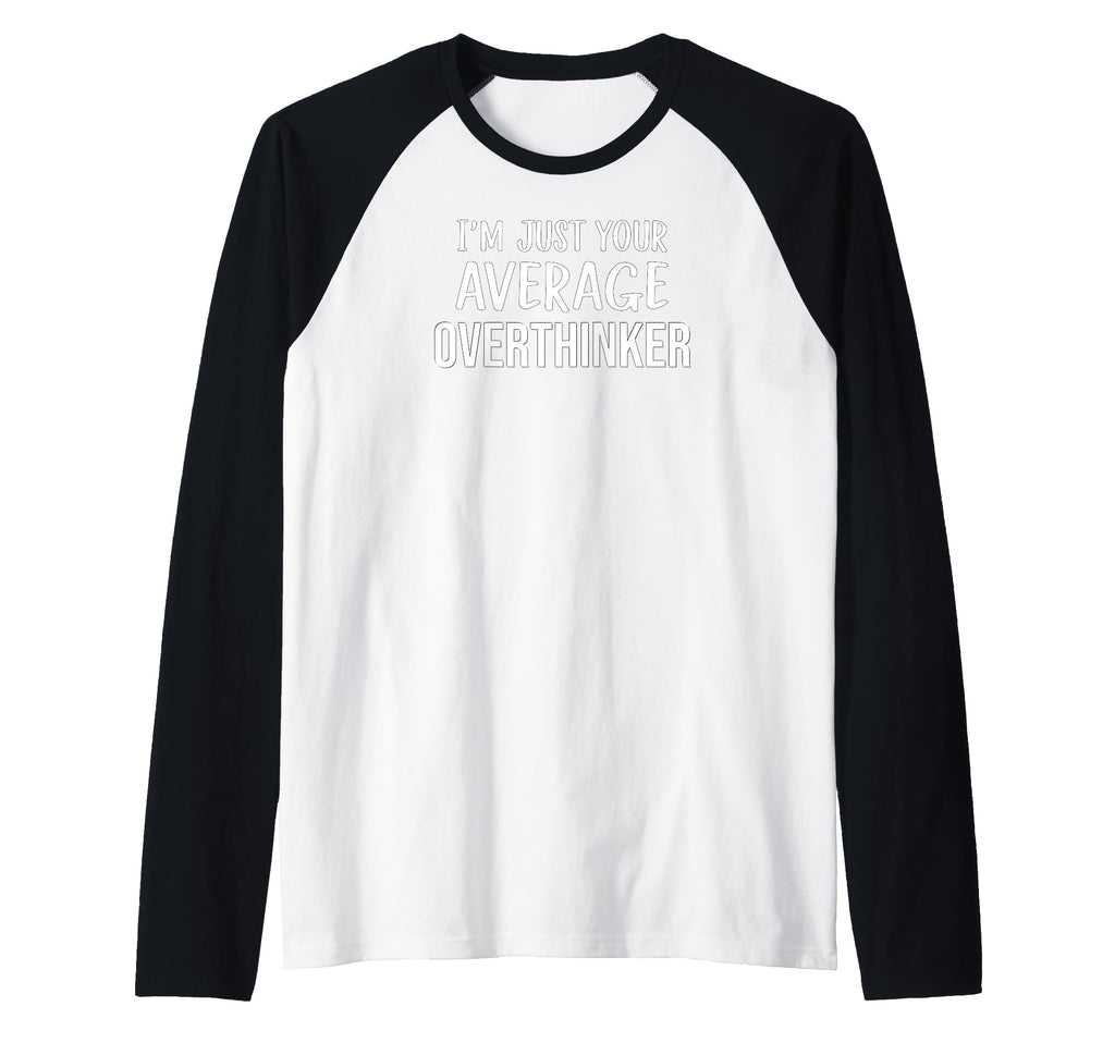 Sarcastic Overthinker Im Just Your Hoodie - Streetwear Style Unisex - T-Shirt, Sweatshirt, Hoodie