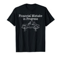Financial Mistake Progress Funny Car T-Shirt - Graphic Print for Adults - T-Shirt, Sweatshirt, Hoodie