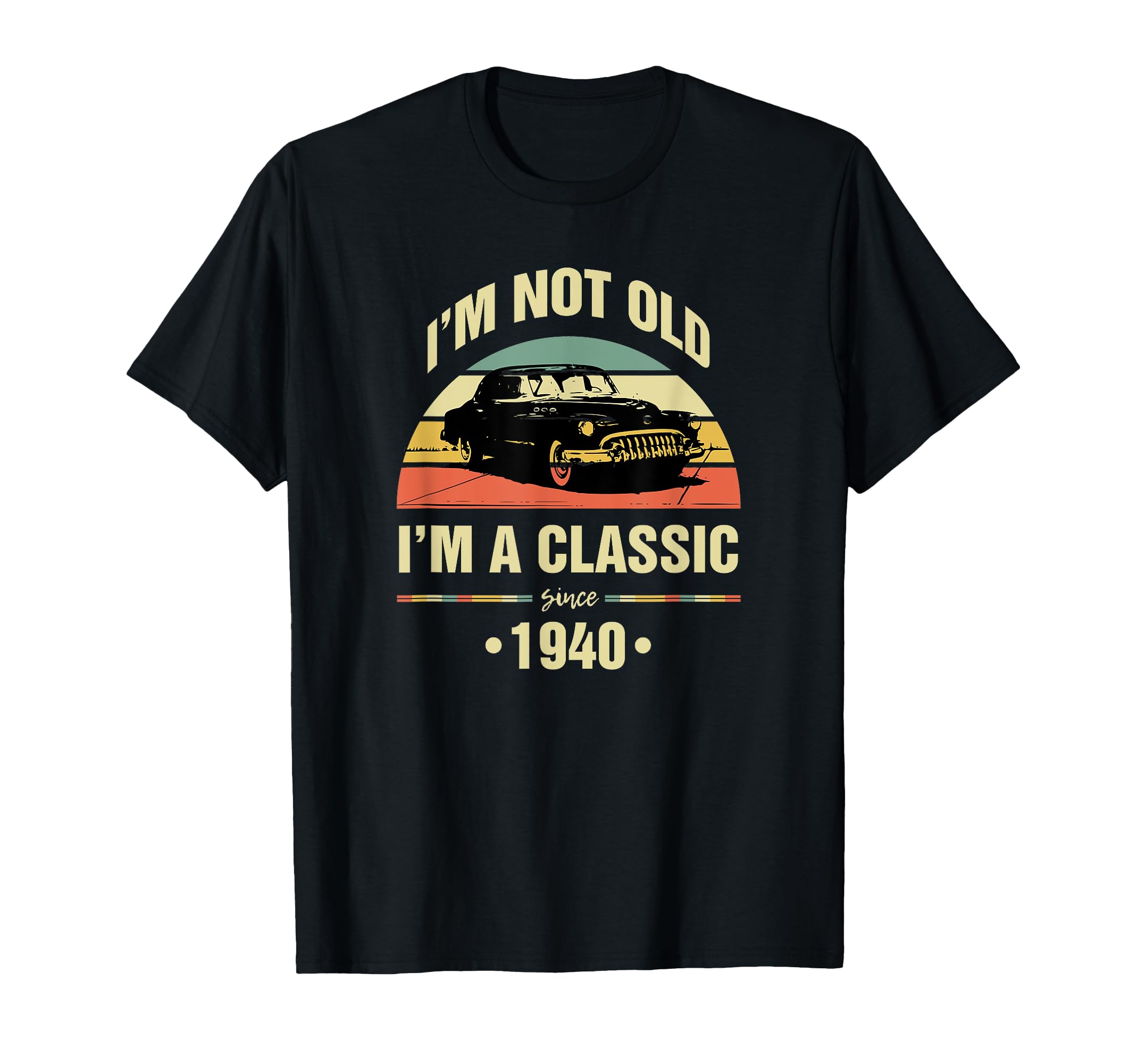 Im Not Old Im 1940 Funny 83Rd T-Shirt - Casual Everyday Wear Men Women - T-Shirt, Sweatshirt, Hoodie