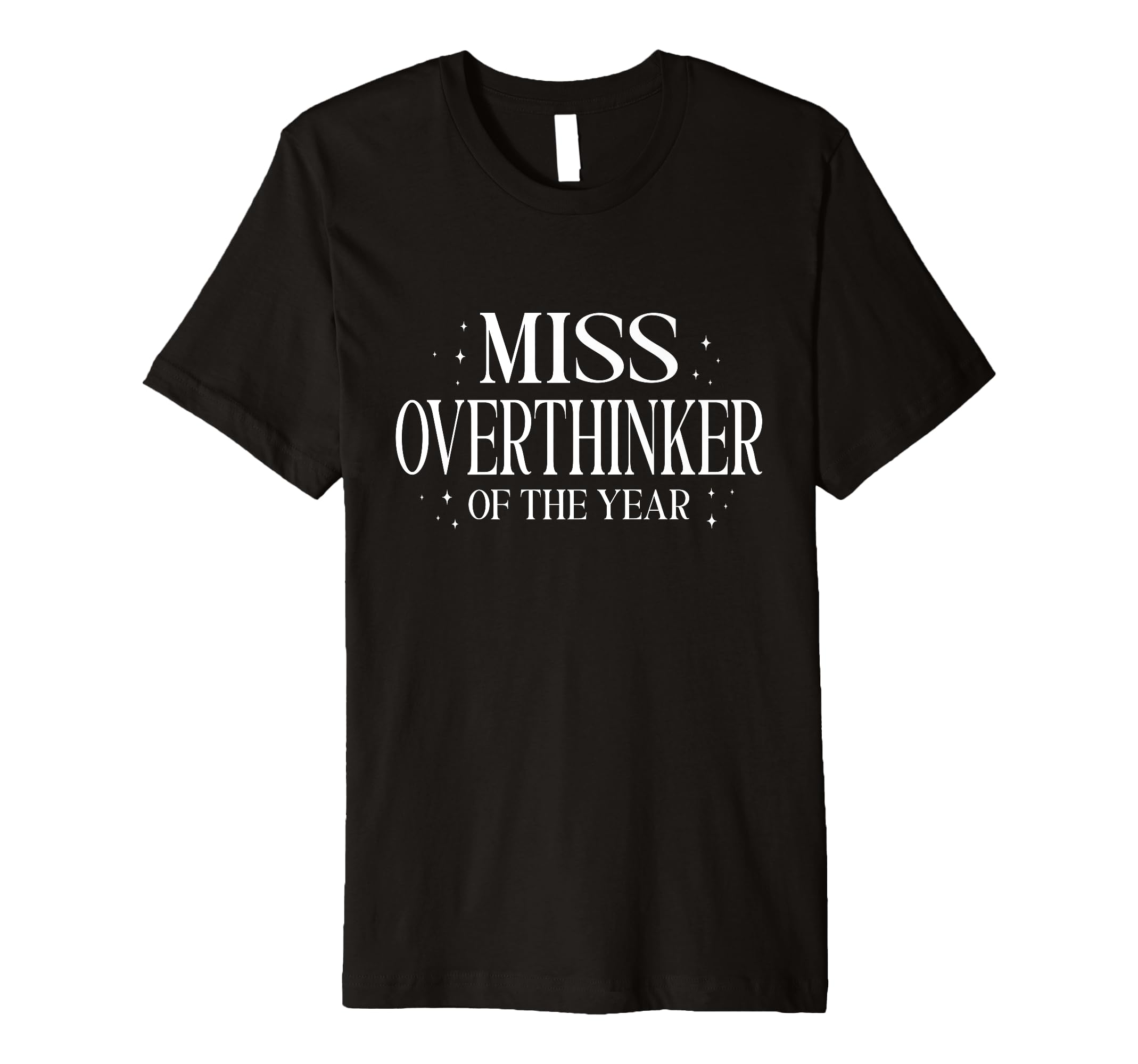 Miss Overthinker Year Relatable Anxiety T-Shirt - Graphic Print for Adults - T-Shirt, Sweatshirt, Hoodie