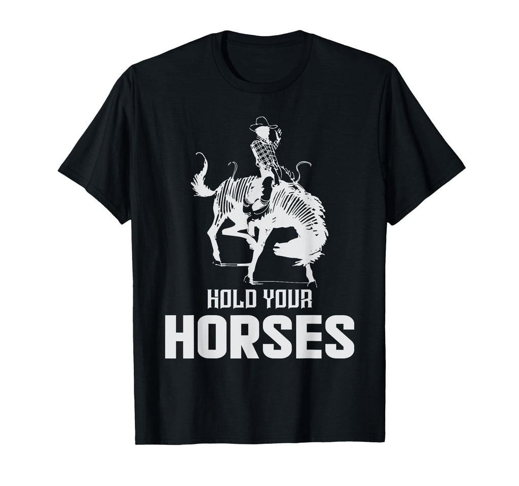 Hold Your Horses Rodeo Tees Cowboy T-Shirt - Aesthetic Graphic for Adults - T-Shirt, Sweatshirt, Hoodie
