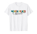 Mental Health Squad Brain Illness T-Shirt - Novelty Apparel Men Women - T-Shirt, Sweatshirt, Hoodie