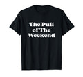Pull Weekend White Typography T-Shirt - Trendy Graphic for Adults - T-Shirt, Sweatshirt, Hoodie