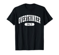 Overthinker 24 7 Funny Mental Health T-Shirt - Casual Everyday Wear Unisex - T-Shirt, Sweatshirt, Hoodie