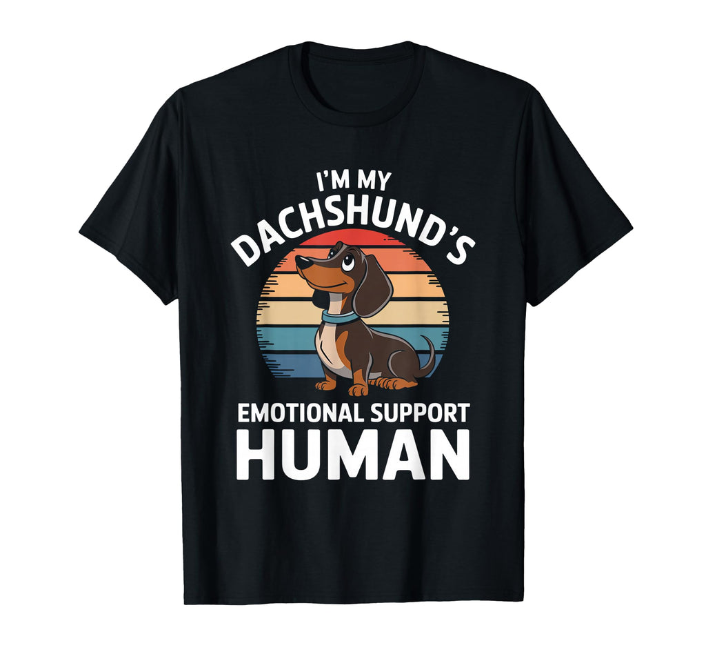Im My Dachshunds Emotional Support T-Shirt - Streetwear Style for Adults - T-Shirt, Sweatshirt, Hoodie