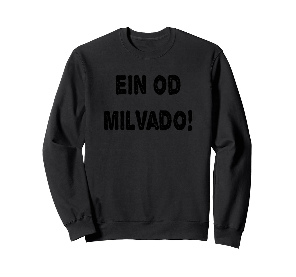 Ein Od Milvado Jewish Hebrew Sweatshirt - Aesthetic Graphic Men Women - T-Shirt, Sweatshirt, Hoodie