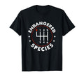 Endangered Species Manual Gearbox 6 T-Shirt - Fun Novelty Design Men Women - T-Shirt, Sweatshirt, Hoodie