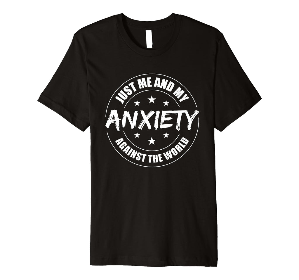 Just Me And My Anxiety Against World T-Shirt - Minimalist Print Men Women - T-Shirt, Sweatshirt, Hoodie