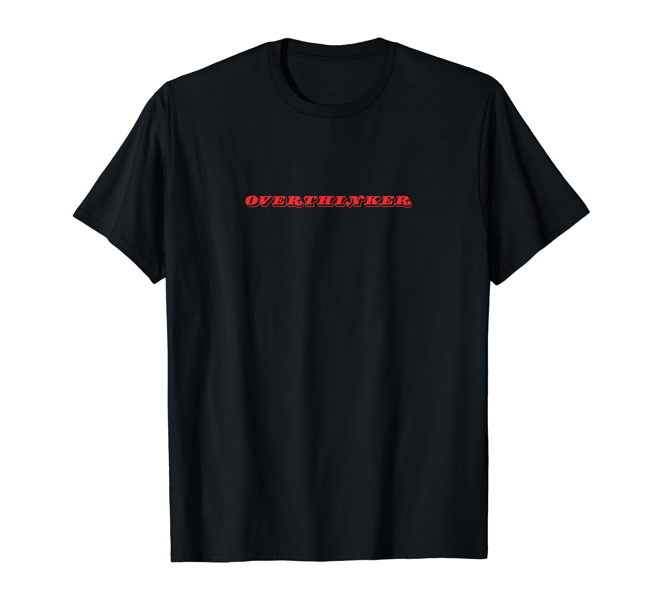 Overthinker T-Shirt - Trendy Graphic for Adults - T-Shirt, Sweatshirt, Hoodie