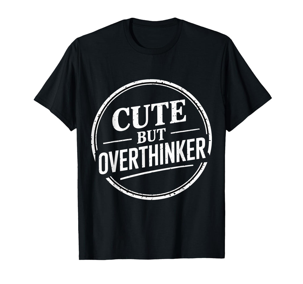 But Overthinker Introvert Overthinking T-Shirt - Streetwear Style Unisex - T-Shirt, Sweatshirt, Hoodie