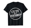 But Overthinker Introvert Overthinking T-Shirt - Streetwear Style Unisex - T-Shirt, Sweatshirt, Hoodie