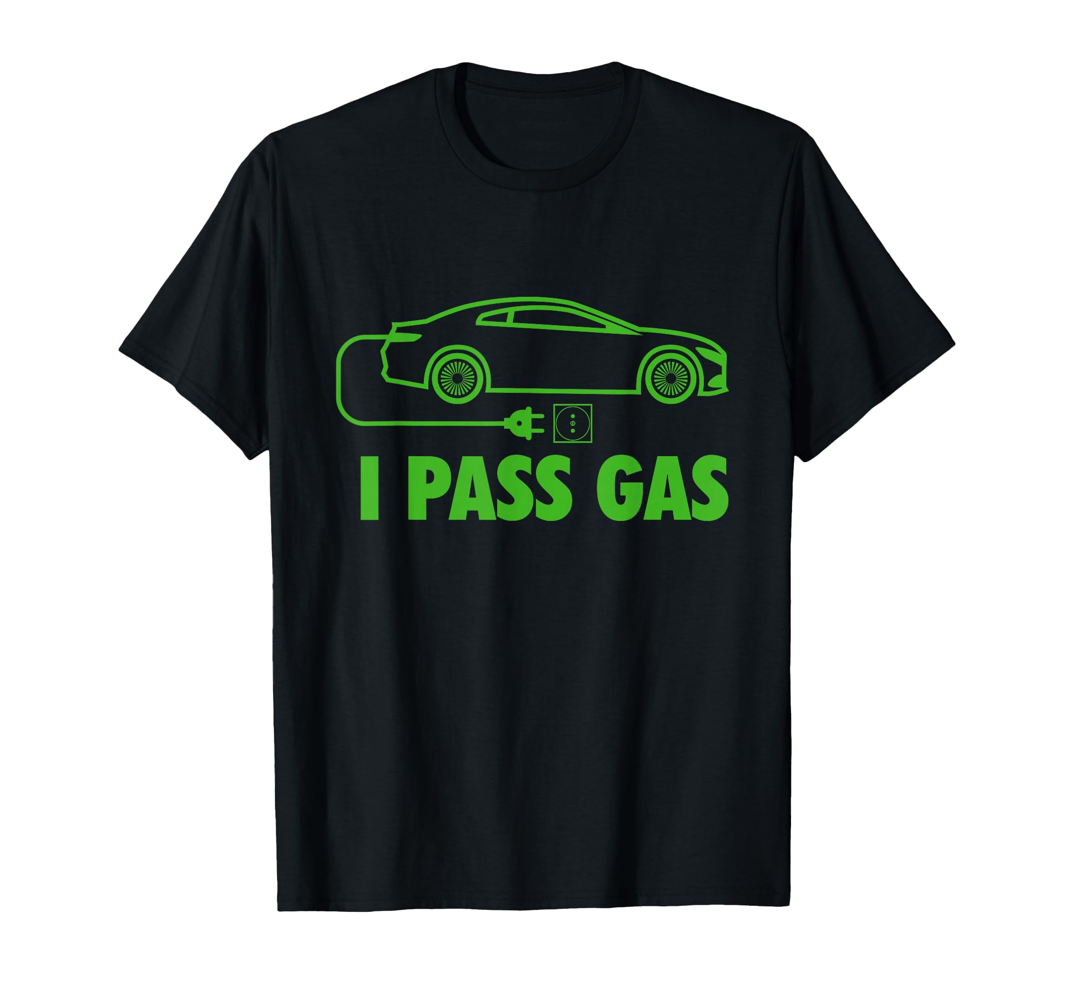 I Pass Gas Electric Car Ev Owner T-Shirt - Casual Everyday Wear for Adults - T-Shirt, Sweatshirt, Hoodie