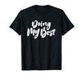 Doing My Best Self Care T-Shirt - Streetwear Style Men Women - T-Shirt, Sweatshirt, Hoodie