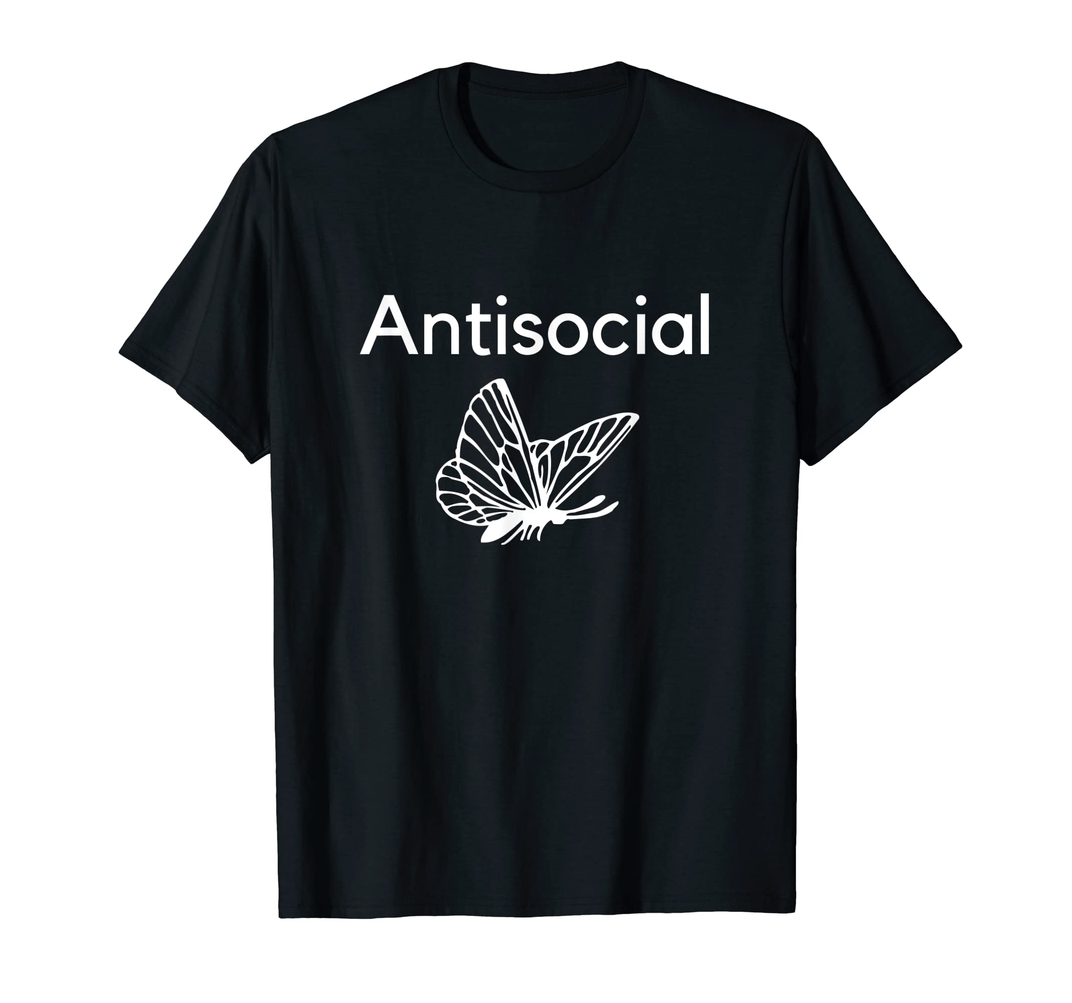 Antisocial Butterfly Funny Introvert Punny T-Shirt - Graphic Print Unisex - T-Shirt, Sweatshirt, Hoodie