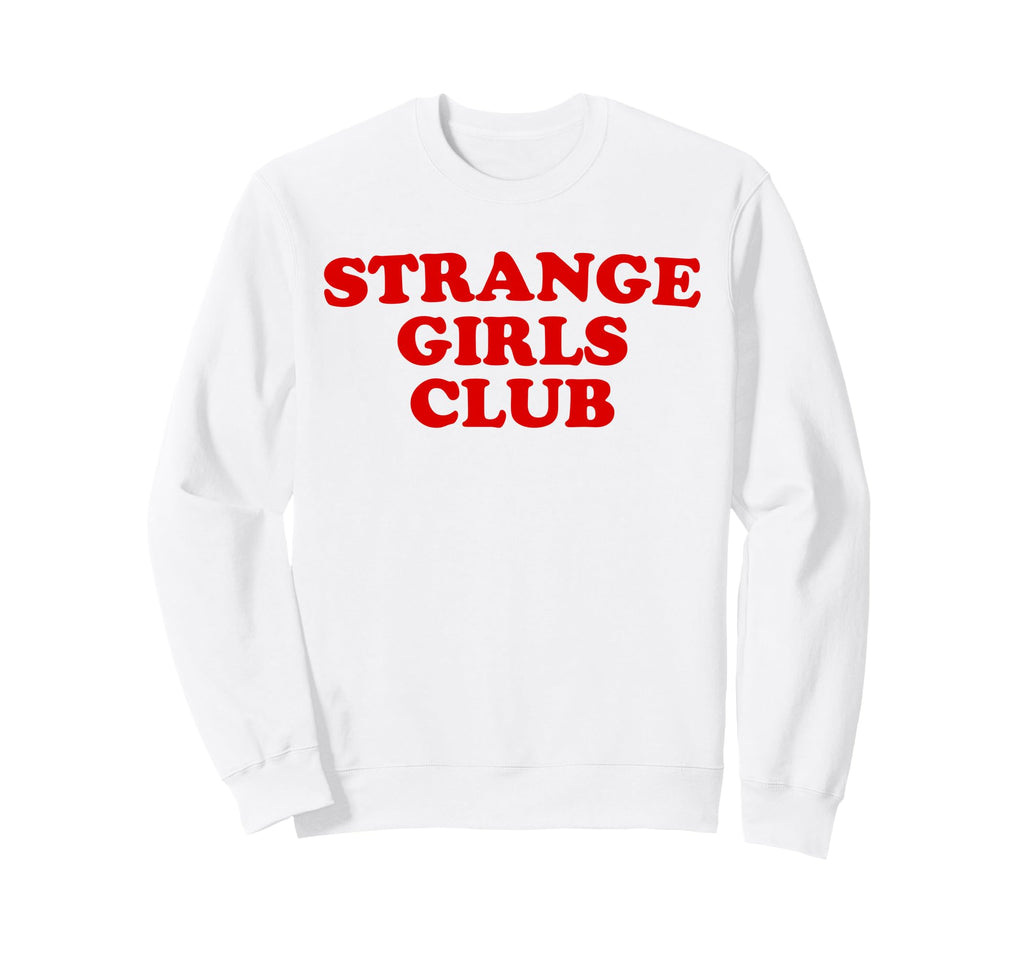 Strange Club Funny Weird Sweatshirt - Casual Everyday Wear Men Women - T-Shirt, Sweatshirt, Hoodie