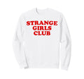 Strange Club Funny Weird Sweatshirt - Casual Everyday Wear Men Women - T-Shirt, Sweatshirt, Hoodie