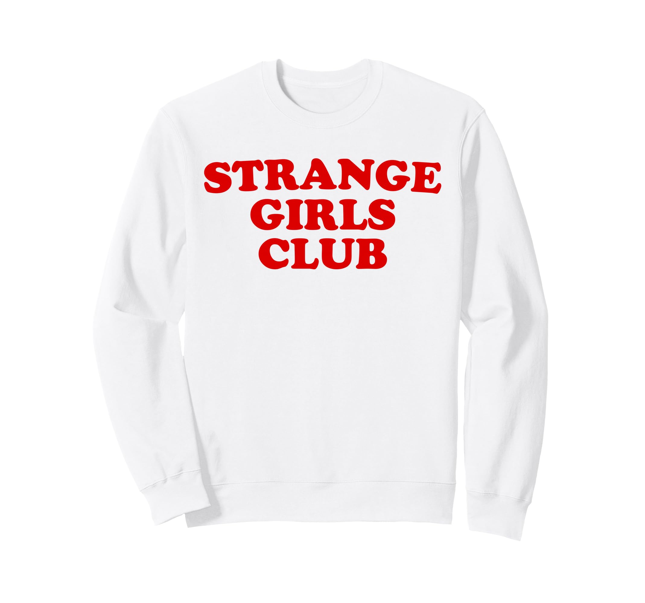 Strange Club Funny Weird Sweatshirt - Casual Everyday Wear Men Women - T-Shirt, Sweatshirt, Hoodie