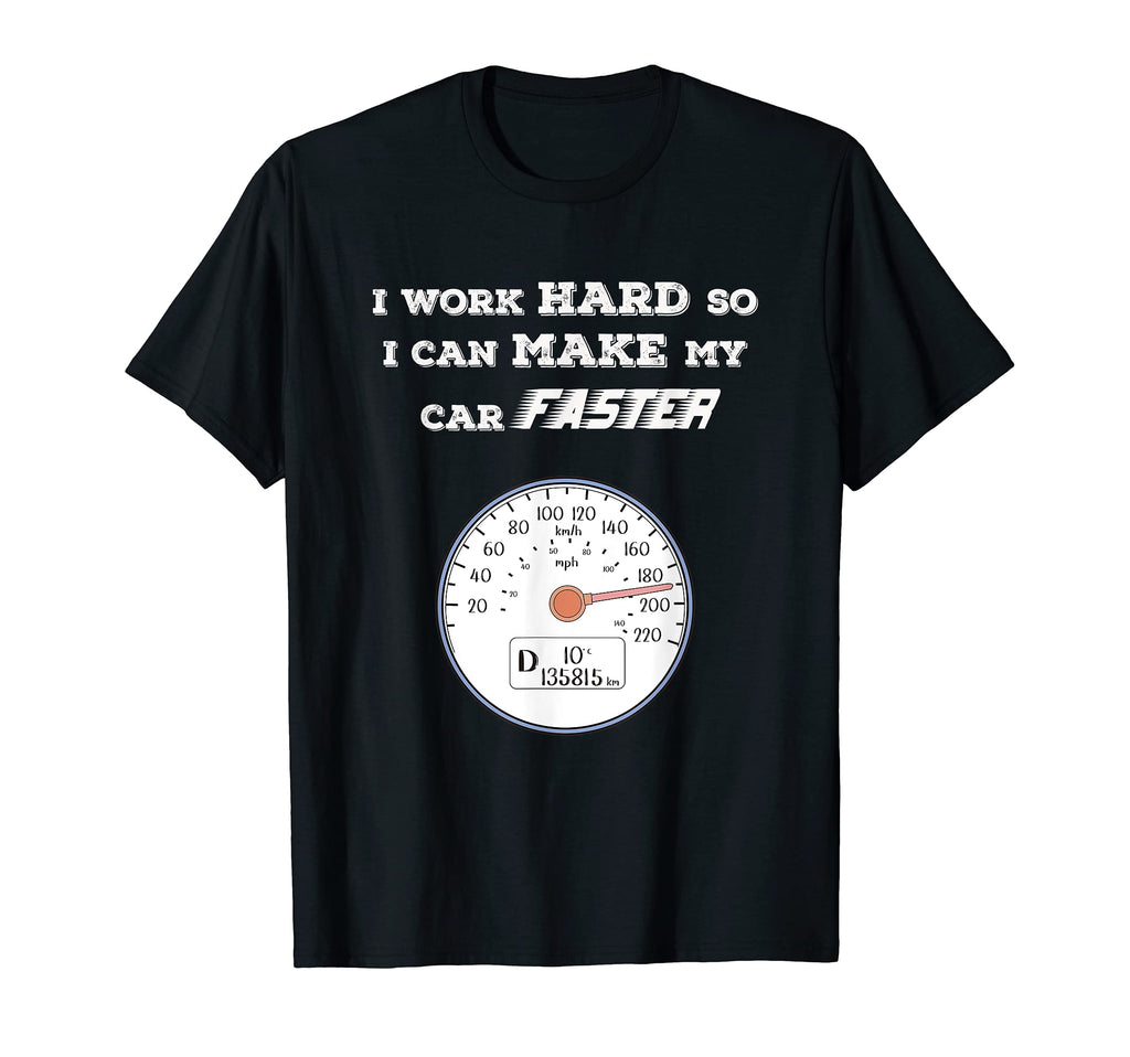 Car Enthusiast I Work Hard So I Can Make T-Shirt - Minimalist Print Unisex - T-Shirt, Sweatshirt, Hoodie