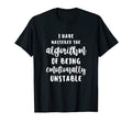 Emotionally Unstable Mental Health T-Shirt - Fun Novelty Design Men Women - T-Shirt, Sweatshirt, Hoodie