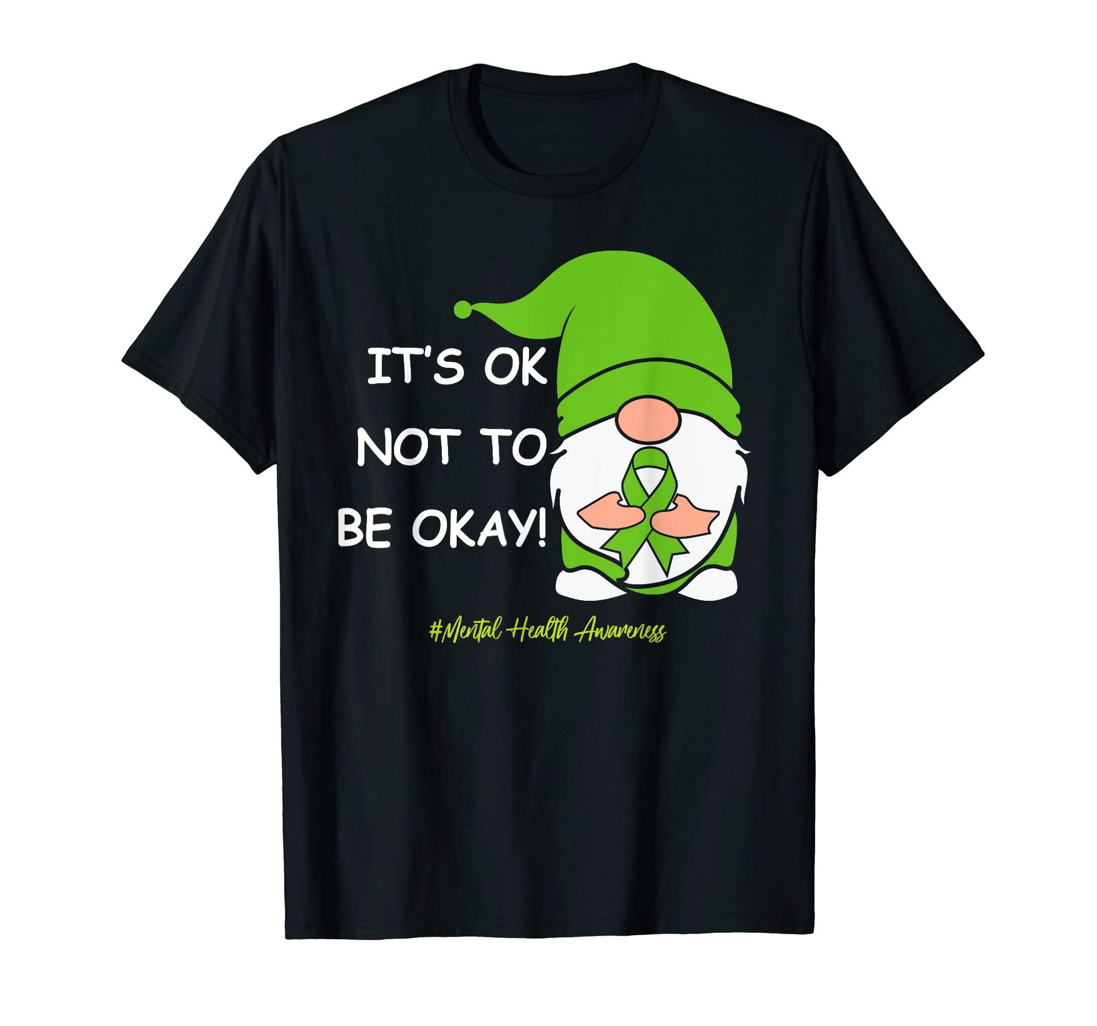 Its Okay Not To Be Okay Mental T-Shirt - Fun Novelty Design for Adults - T-Shirt, Sweatshirt, Hoodie