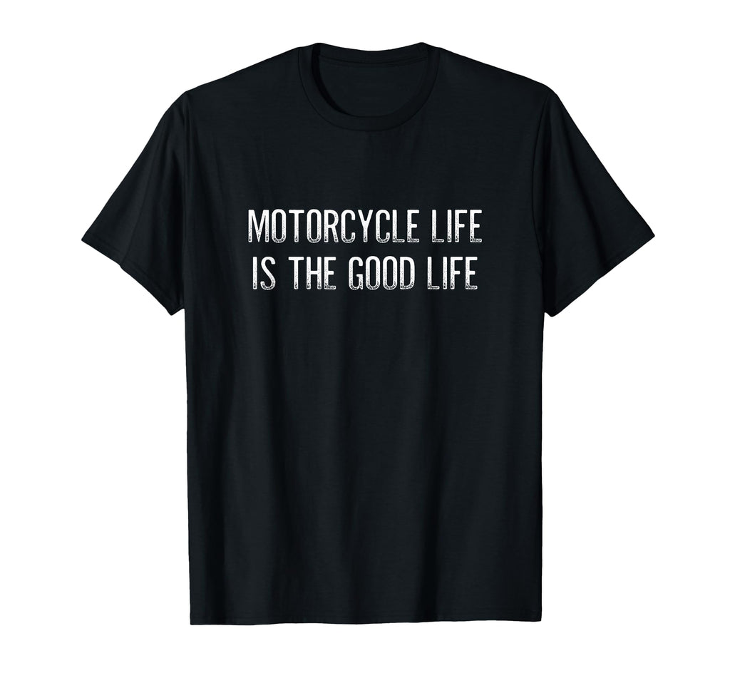 Motorcycle Life Is Good Life T-Shirt - Trendy Graphic Unisex - T-Shirt, Sweatshirt, Hoodie