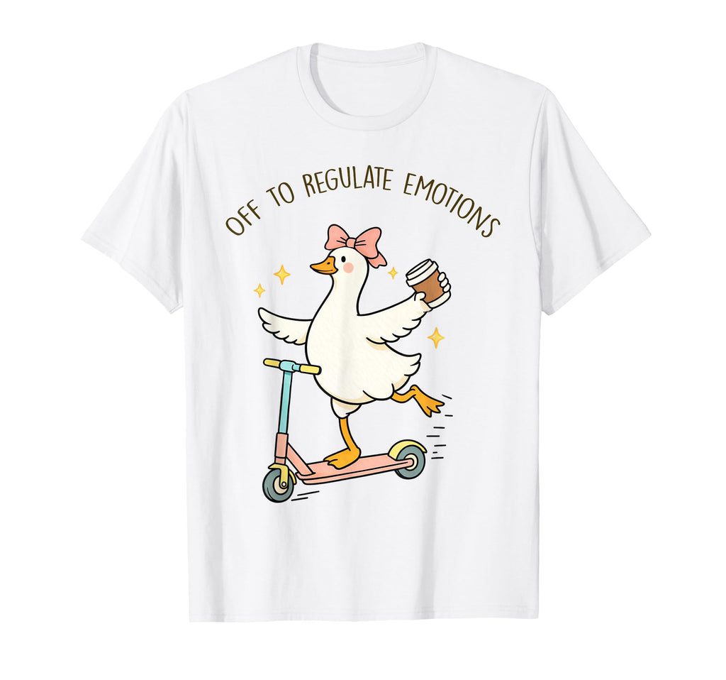 Off To Regulate Emotions Goose Funny T-Shirt - Trendy Graphic Unisex - T-Shirt, Sweatshirt, Hoodie