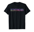 Decenter Decentering Self Love Self Care T-Shirt - Graphic Print Men Women - T-Shirt, Sweatshirt, Hoodie