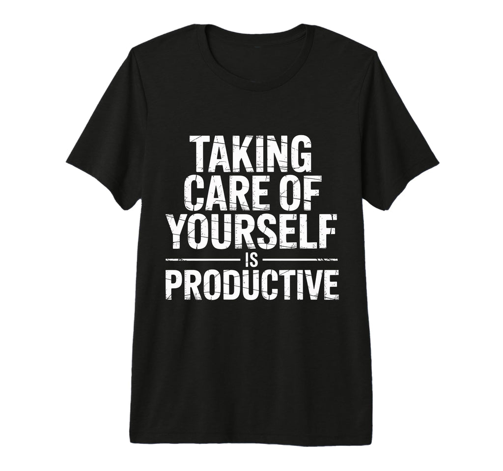 Taking Care Yourself Is Productive Tri T-Shirt - Aesthetic Graphic Unisex - T-Shirt, Sweatshirt, Hoodie