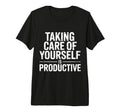 Taking Care Yourself Is Productive Tri T-Shirt - Aesthetic Graphic Unisex - T-Shirt, Sweatshirt, Hoodie
