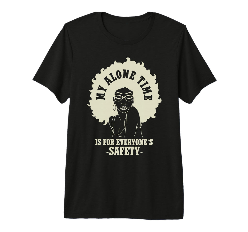 My Alone Time Is Everyones Safety Tri T-Shirt - Graphic Print for Adults - T-Shirt, Sweatshirt, Hoodie