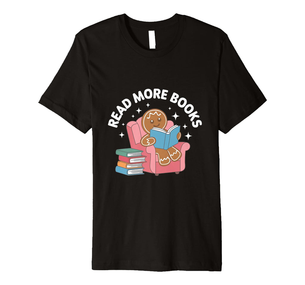 Teacher Read More Books Funny T-Shirt - Casual Everyday Wear for Adults - T-Shirt, Sweatshirt, Hoodie