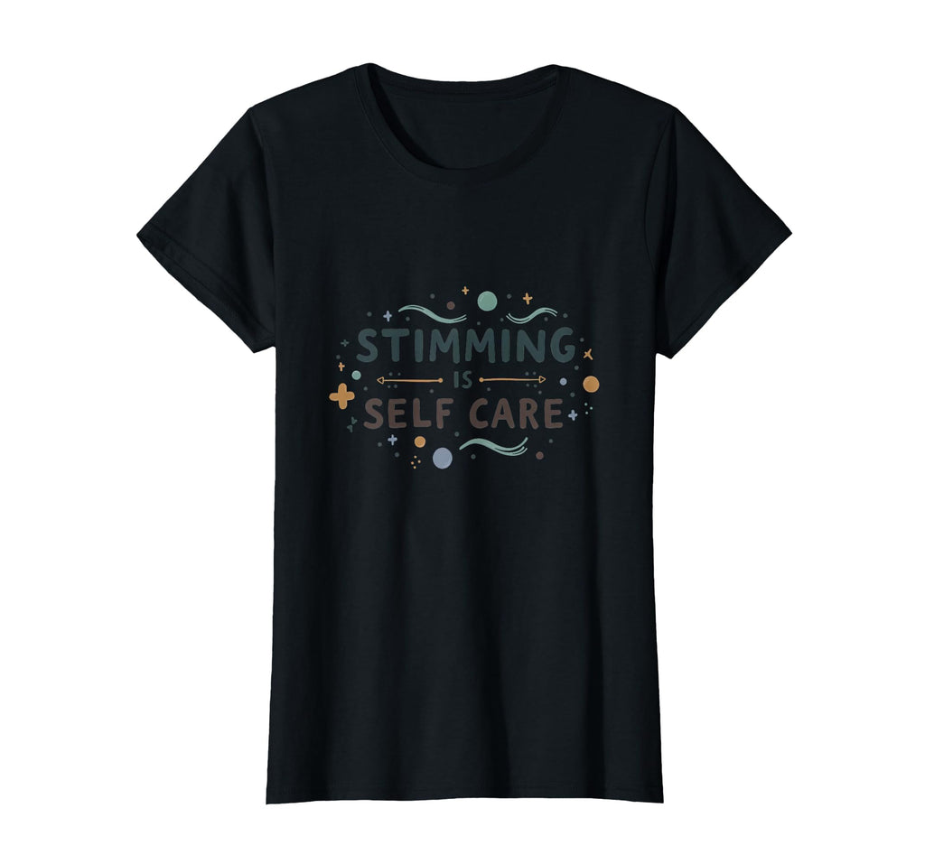 Stimming Is Self Care Autism Awareness T-Shirt - Streetwear Style Unisex - T-Shirt, Sweatshirt, Hoodie