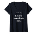 Womens Hang Let Me Overthink This Funny T-Shirt - Unique Graphic Men Women - T-Shirt, Sweatshirt, Hoodie