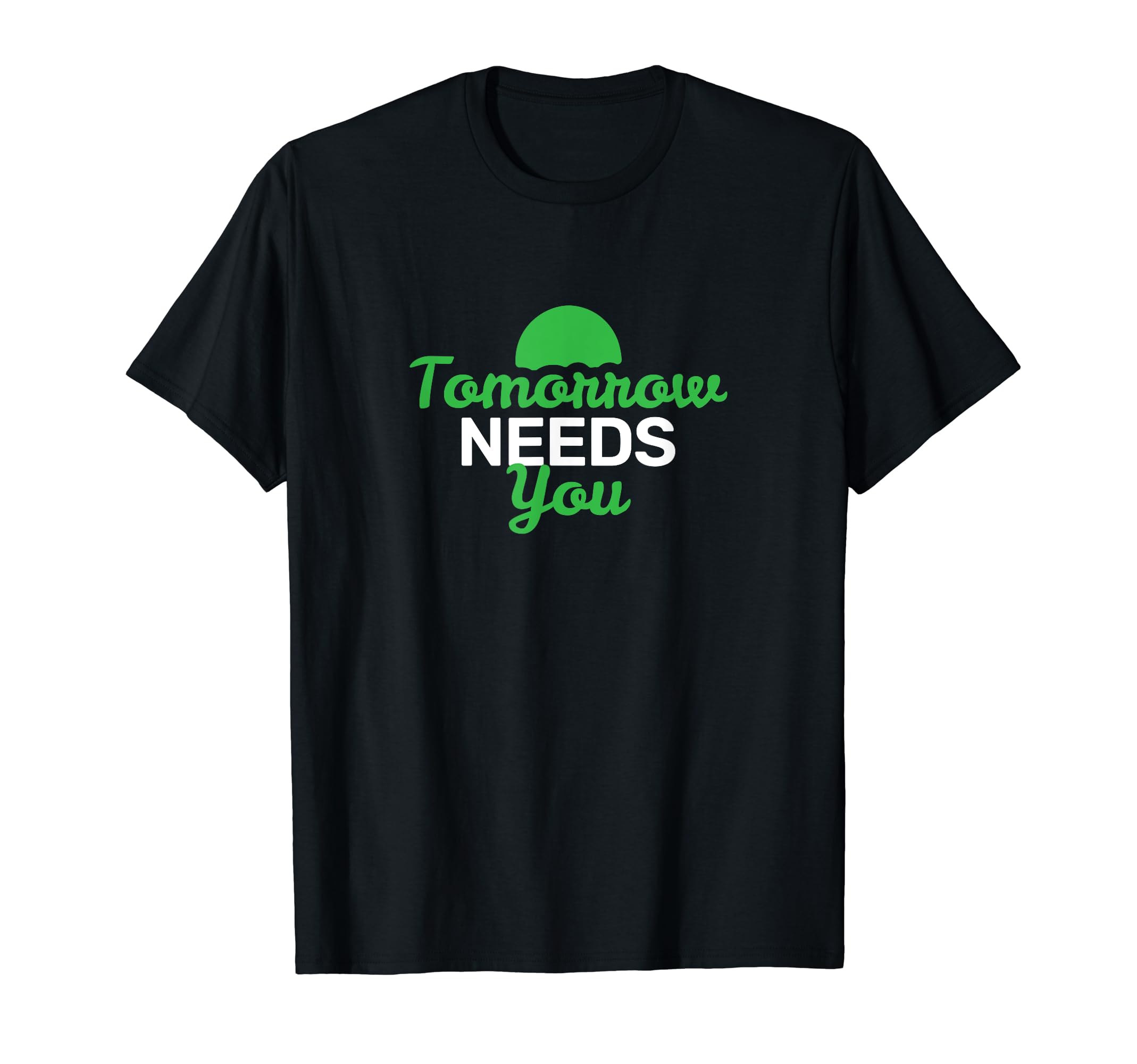 Tomorrow Needs You Mental Health T-Shirt - Aesthetic Graphic Unisex - T-Shirt, Sweatshirt, Hoodie