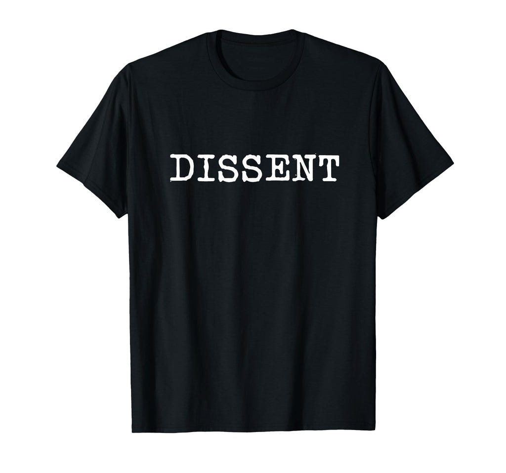 Dissent Text Typewriter Typography T-Shirt - Graphic Print Men Women - T-Shirt, Sweatshirt, Hoodie