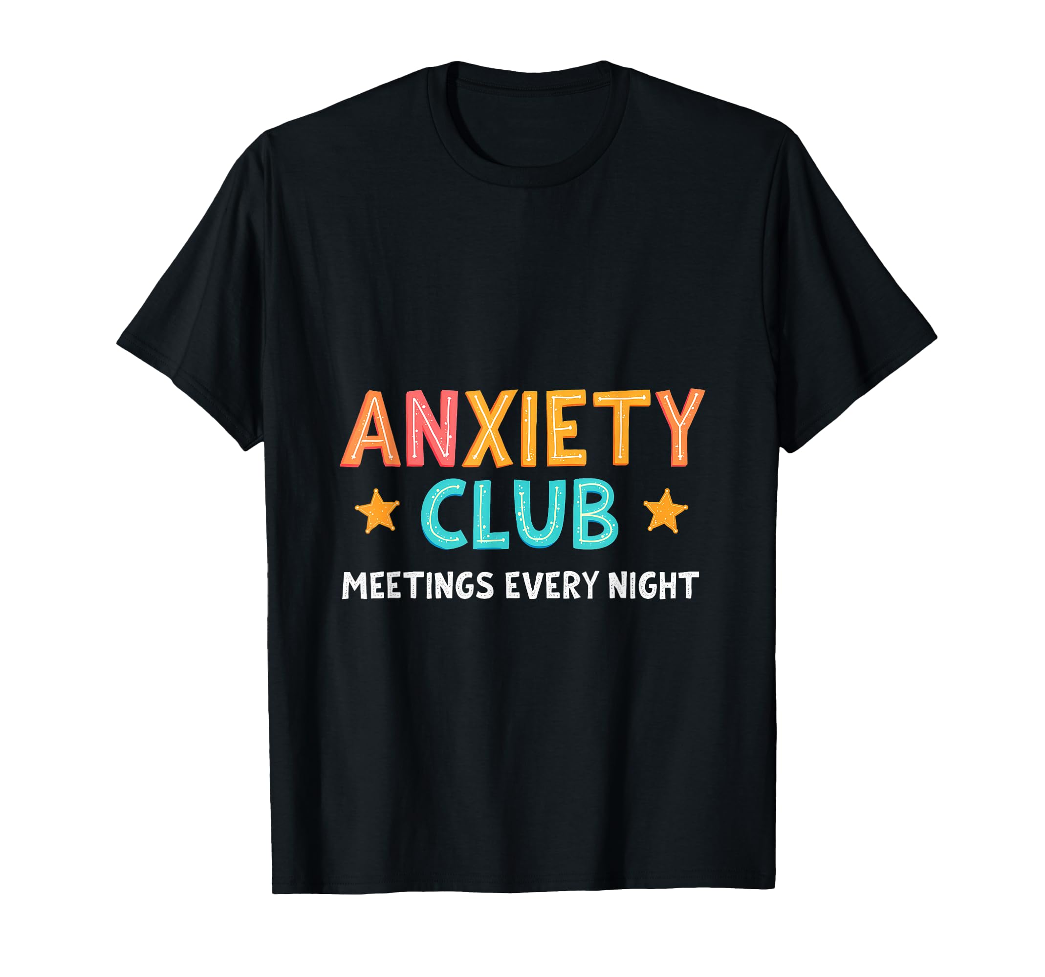 Anxiety Club Meetings Every Night T-Shirt - Minimalist Print for Adults - T-Shirt, Sweatshirt, Hoodie