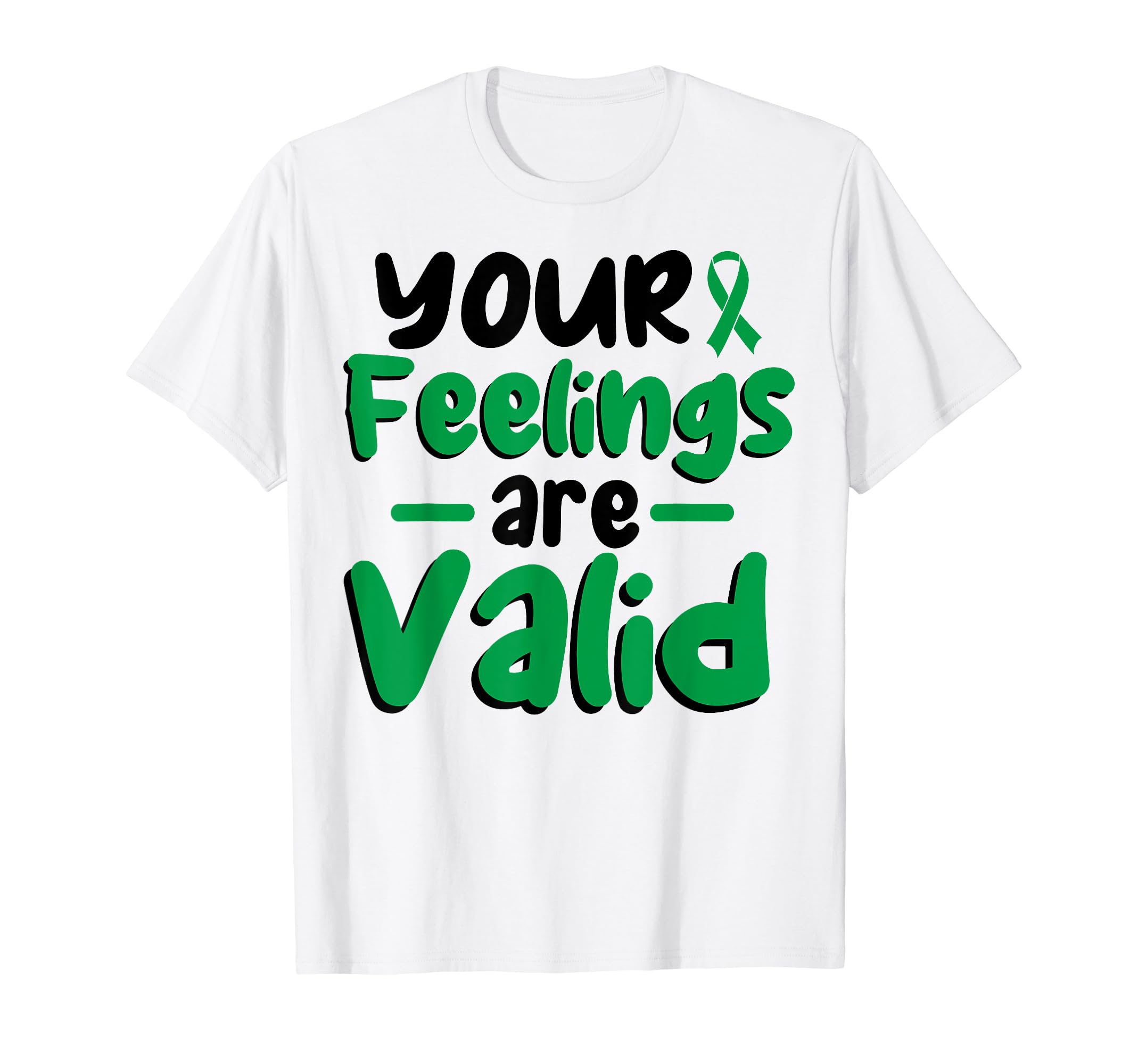 Your Feelings Are Valid Depression T-Shirt - Fun Novelty Design Unisex - T-Shirt, Sweatshirt, Hoodie