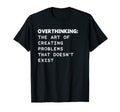 Overthinking Definition Funny T-Shirt - Streetwear Style Men Women - T-Shirt, Sweatshirt, Hoodie
