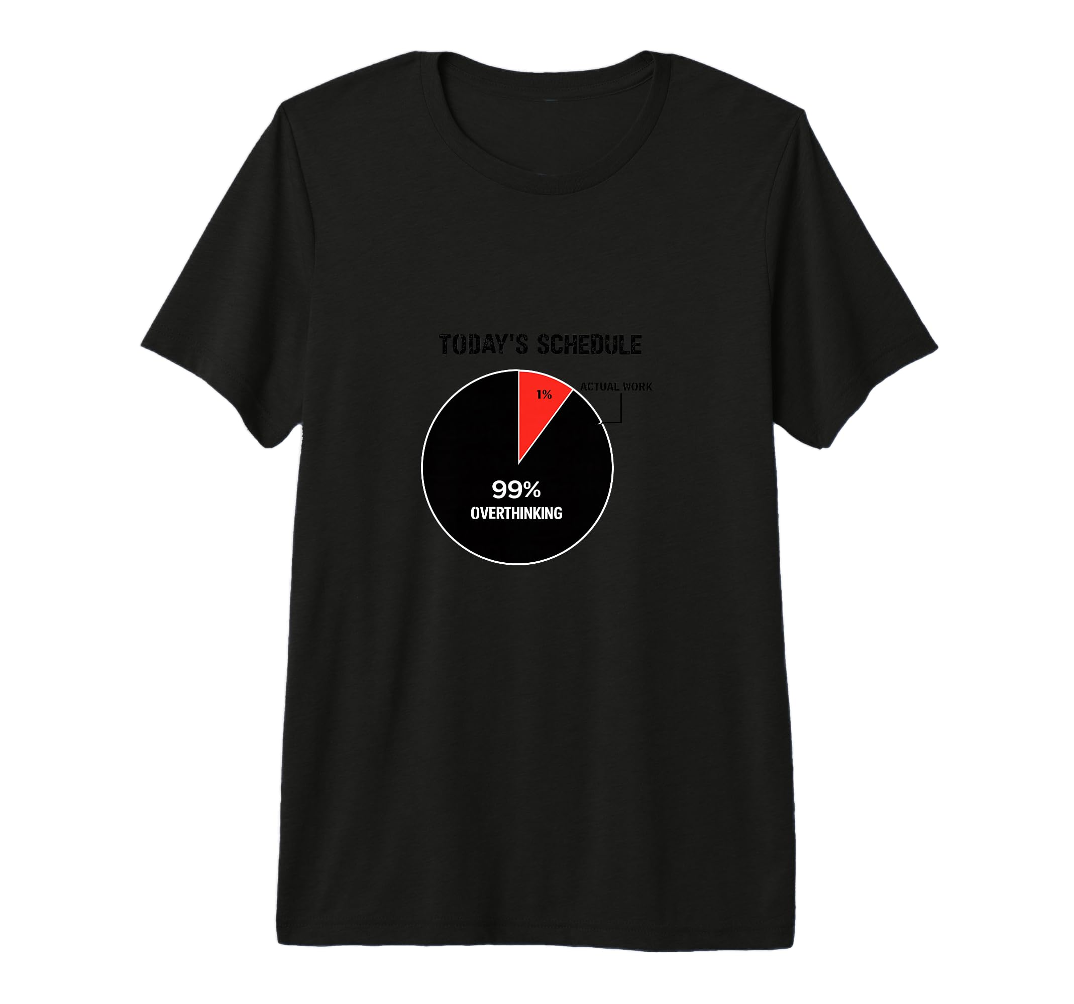 Overthinking Schedule Pie Chart T-Shirt - Custom Art Print for Adults - T-Shirt, Sweatshirt, Hoodie