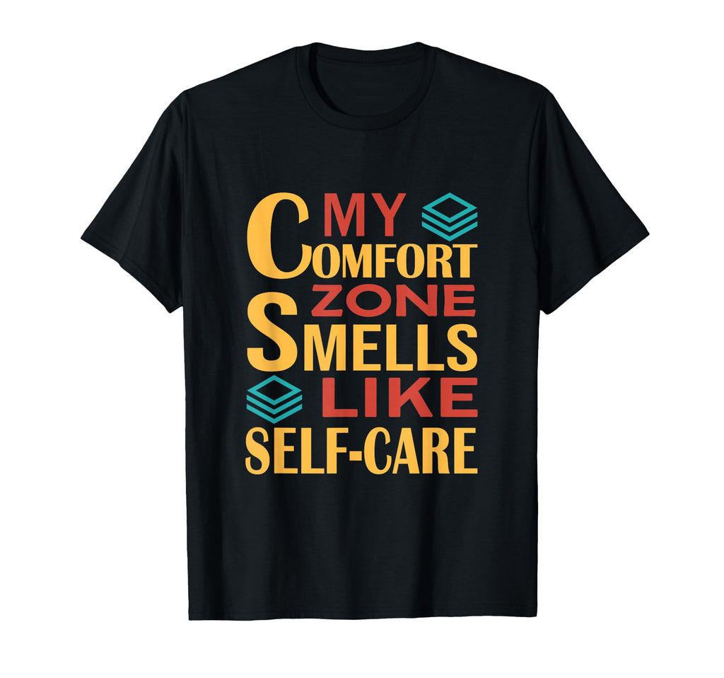 Funny My Comfort Zone Smells Like Self T-Shirt - Unique Graphic Men Women - T-Shirt, Sweatshirt, Hoodie
