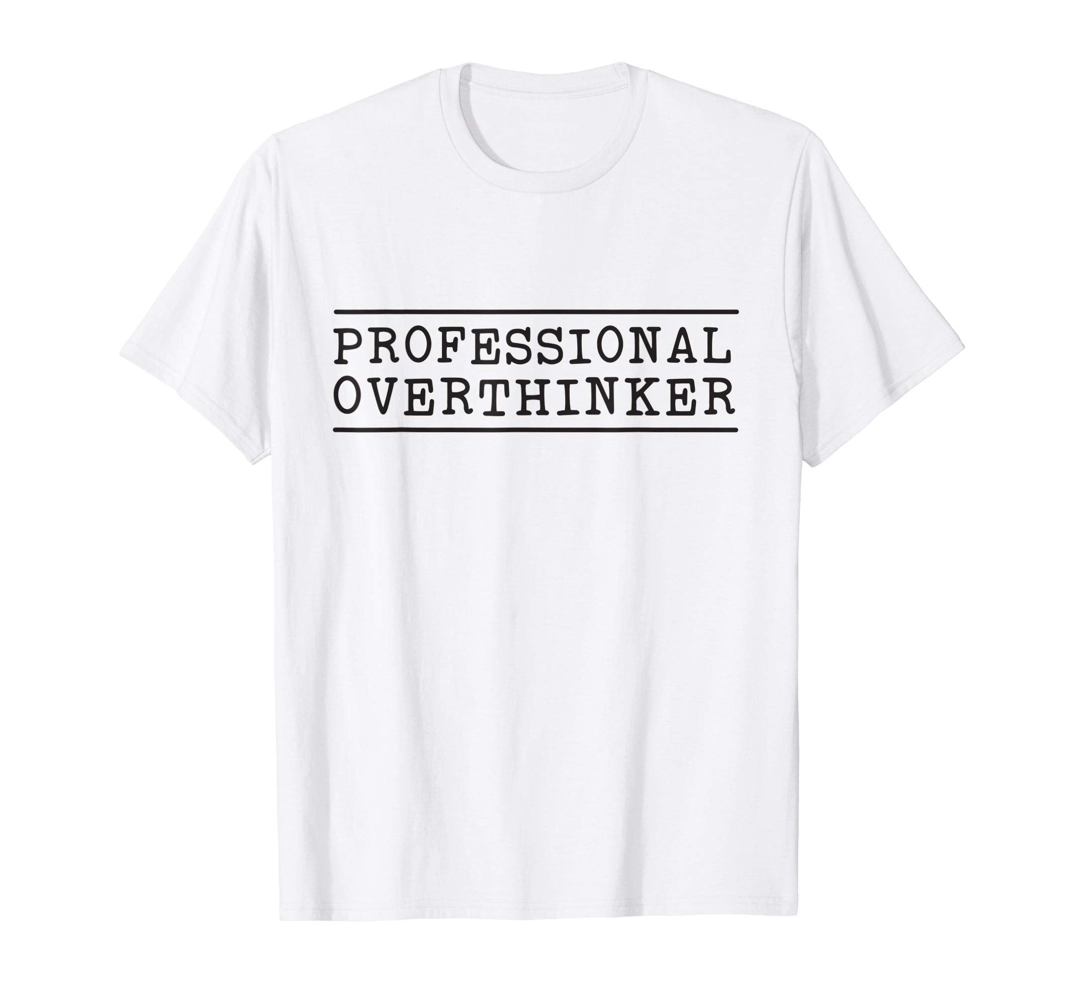 Professional Overthinker T-Shirt - Streetwear Style for Adults - T-Shirt, Sweatshirt, Hoodie