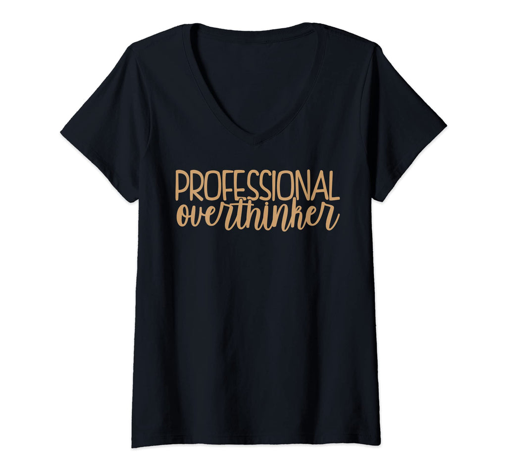 Womens Professional Overthinker V T-Shirt - Casual Everyday Wear Men Women - T-Shirt, Sweatshirt, Hoodie