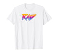 Rad 80S 90S Outrun Radical T-Shirt - Streetwear Style Unisex - T-Shirt, Sweatshirt, Hoodie