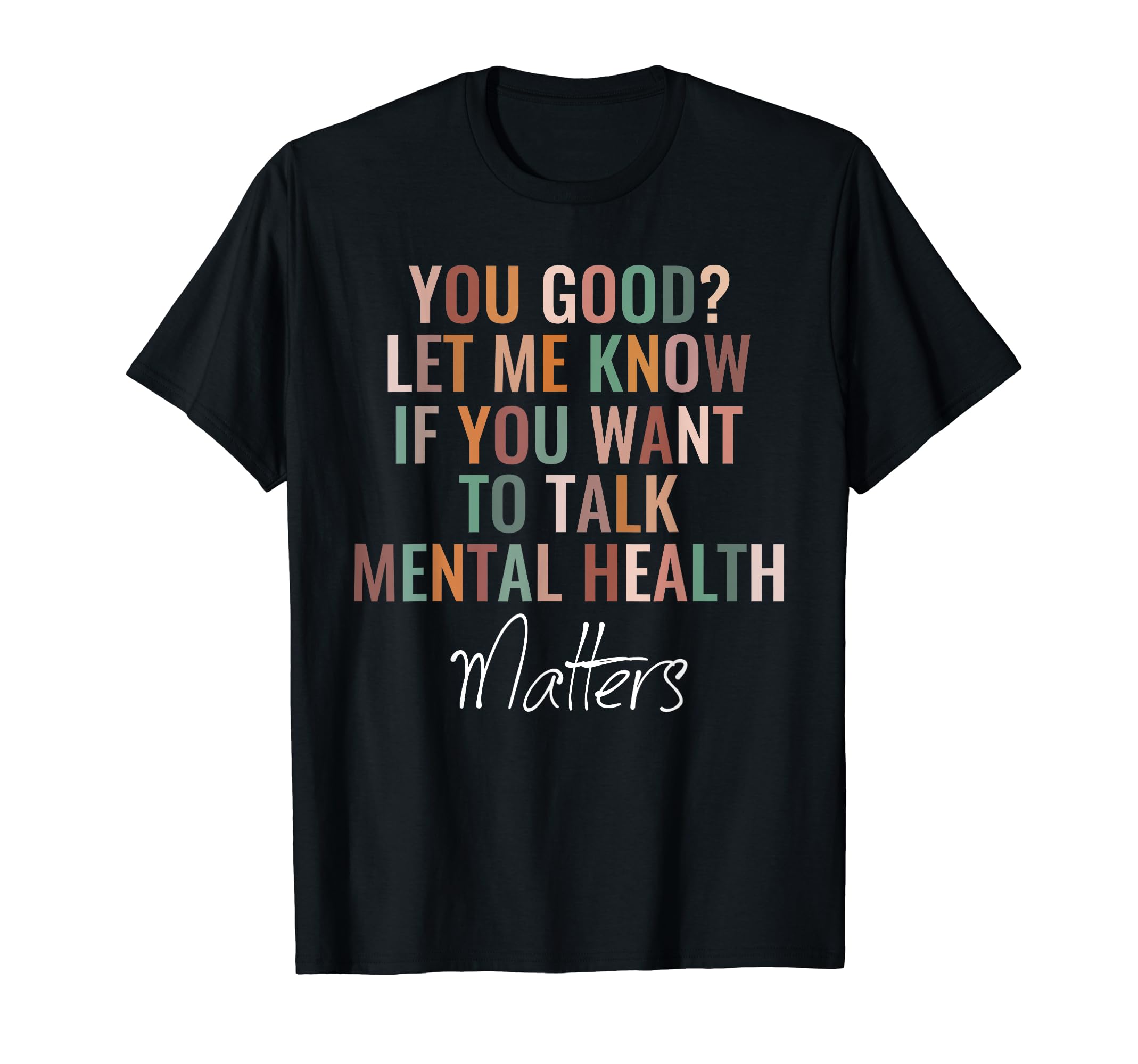 Good Let Me Know If You Want To Talk T-Shirt - Streetwear Style Unisex - T-Shirt, Sweatshirt, Hoodie